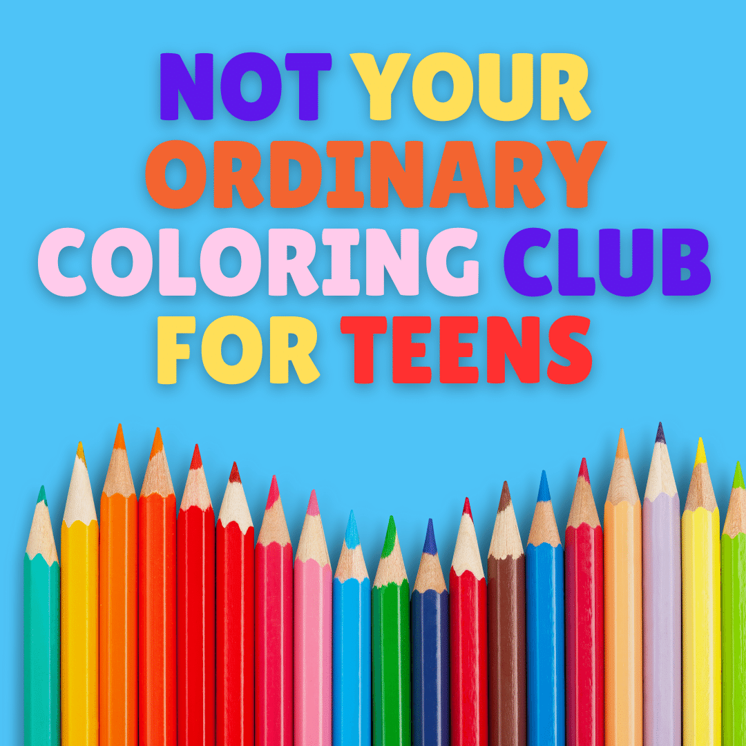 Not Your Ordinary Coloring Club for Teens