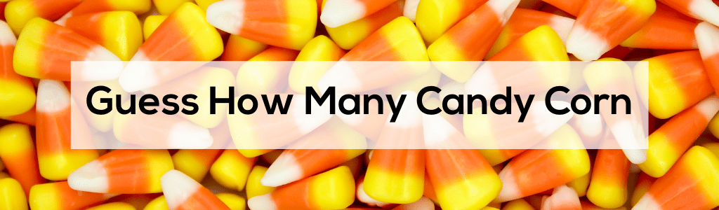 Guess How Many Candy Corn