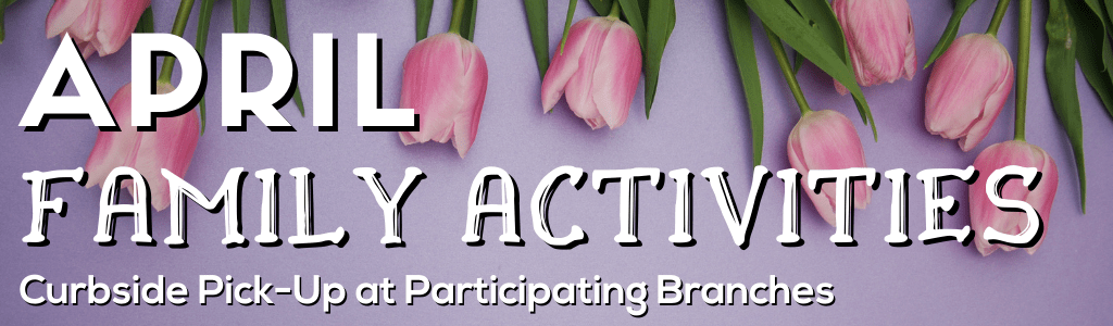 April Family Activities Header