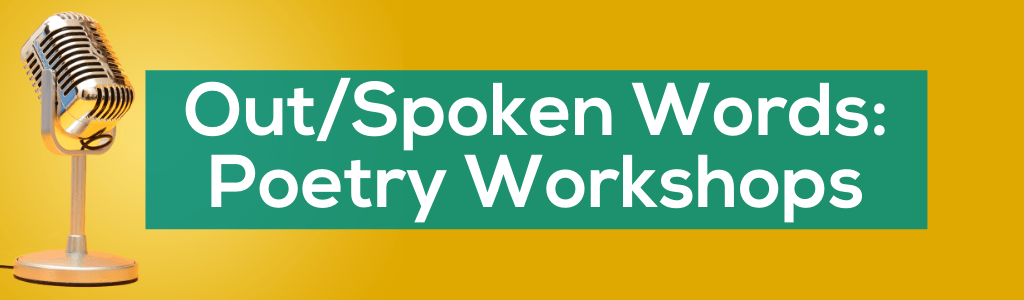 Out Spoken Words Poetry Workshops