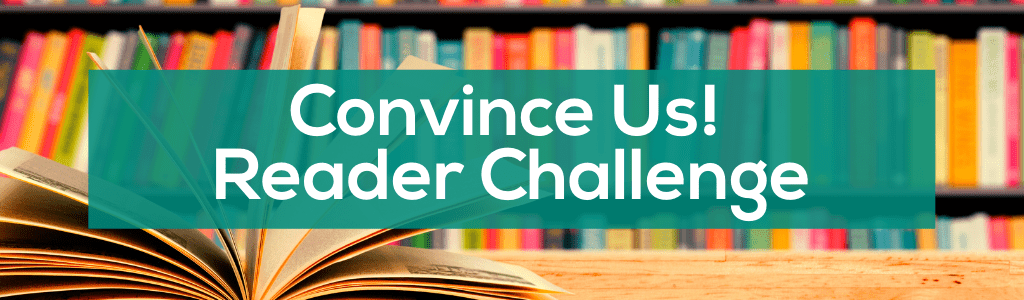 Convince Us! The Reader Challenge