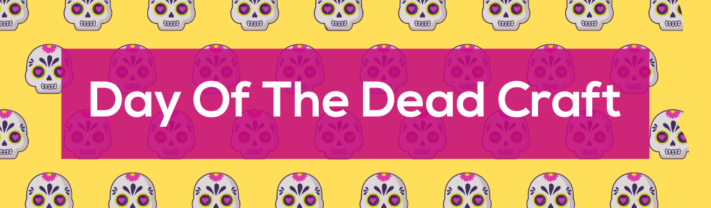 Day Of The Dead Craft