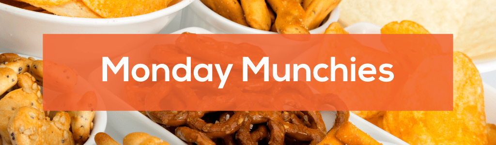 Monday Munchies