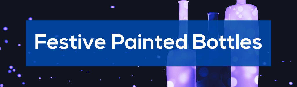 Festive Painted Bottles