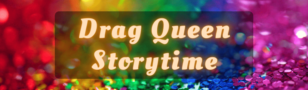 Drag Queen Storytime