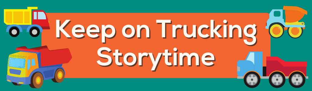 Keep on Trucking Storytime