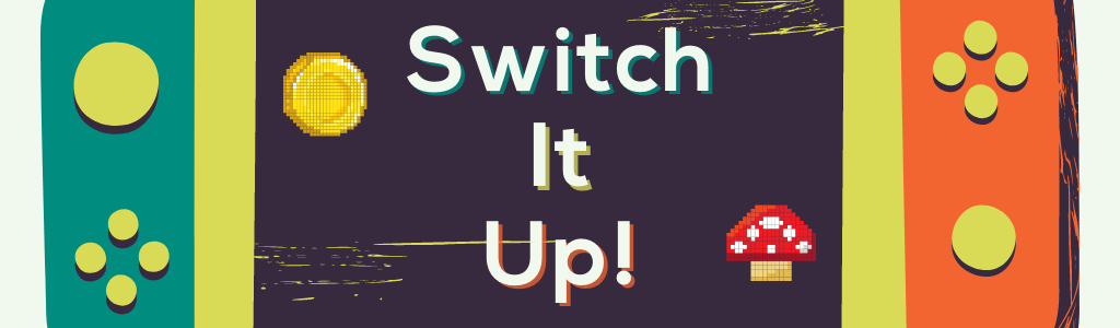 Switch It Up!