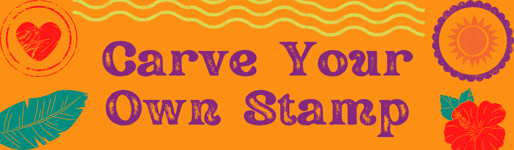 Carve Your Own Stamp