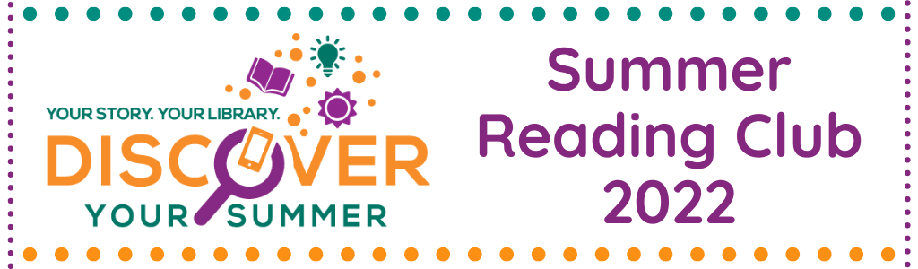Discover Your Summer: Summer Reading Club 2022