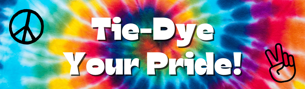 Tie-Dye Your Pride!