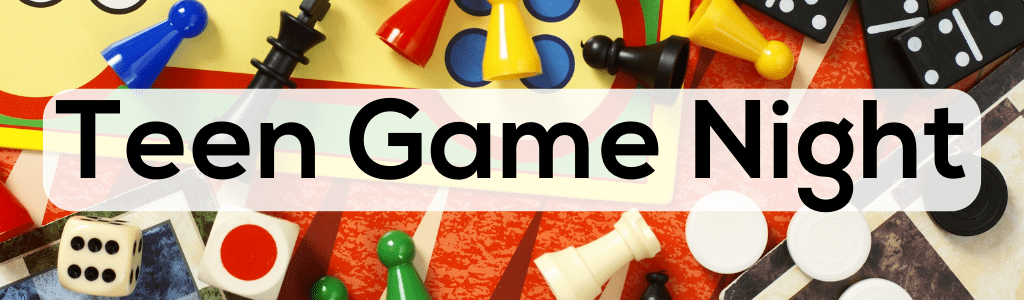 Teen Game Night – August 24