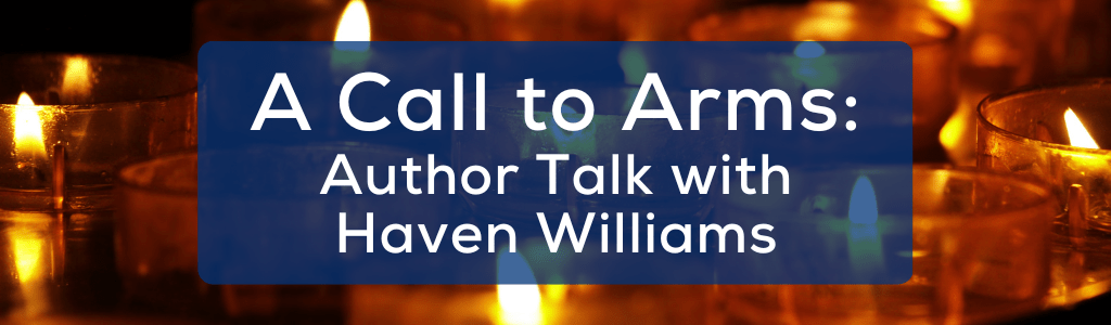 A Call to Arms: A Virtual Author Event with Haven Williams – October 8