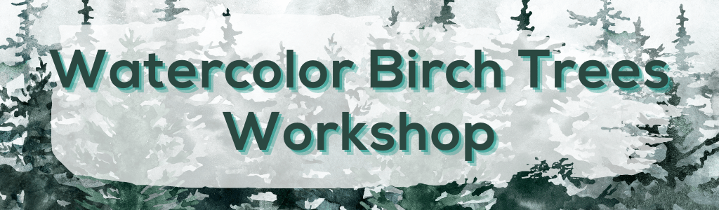 Watercolor Birch Trees Workshop