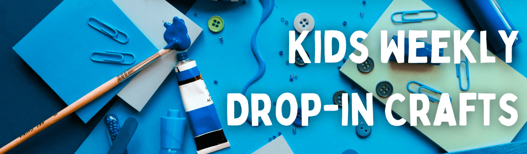 Kids’ Weekly Drop-In Crafts