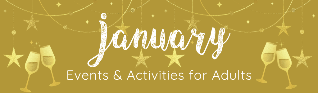 January Events and Activities for Adults
