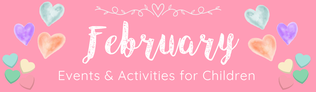 February Events & Activities for Children