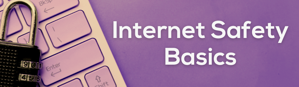 Internet Safety Basics