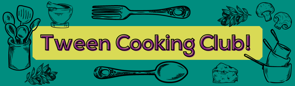 Tween Cooking Club