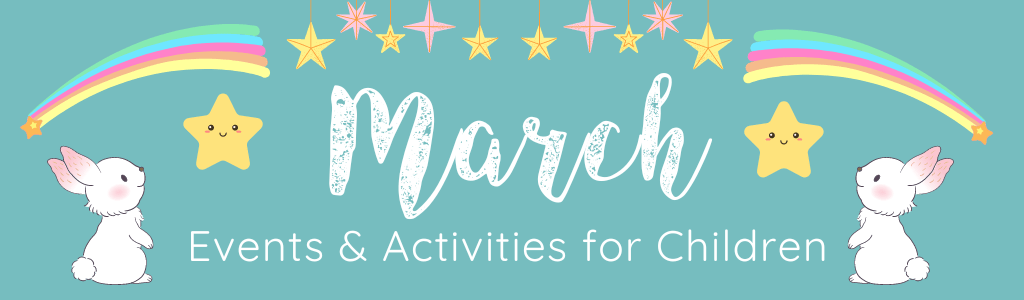 March Events & Activities for Children