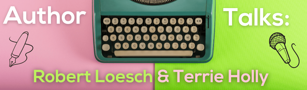 Author Talks: Robert Loesch & Terrie Holly