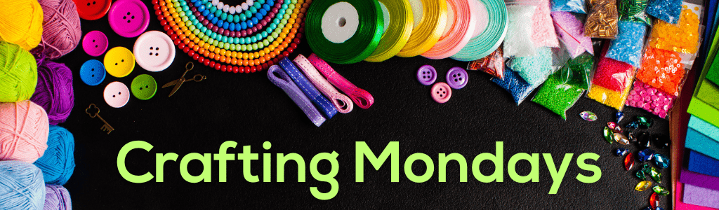 Crafting Mondays