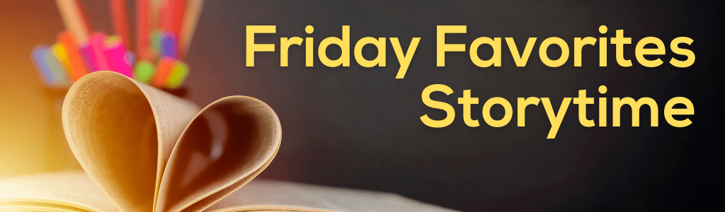 Friday Favorites Storytime