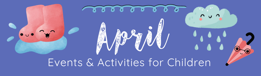 April Events & Activities for Children