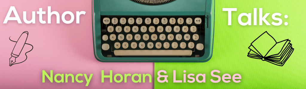 Author Talks Online: Nancy Horan & Lisa See