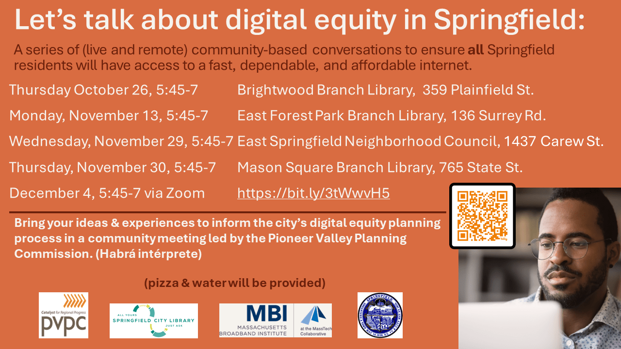 Let's Talk about Digital Equity in Springfield. A series of (live and remote) community-based conversations to ensure all Springfield residents will have access to fast, dependable, and affordable internet. Click here for more information.