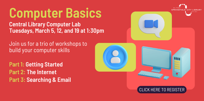 Computer Basics class, Three Tuesdays in March. Click here to register and get more information.