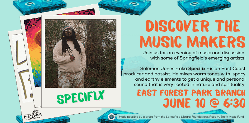 Discover the Music Makers: Specifix, at the East Forest Park Branch, June 10 at 6:30. Click here for more info