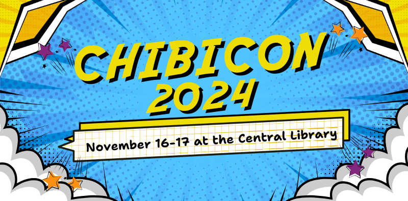 Exploding comic boxes with bold text reading Chibicon 2024, November 16-17 at the Central Library