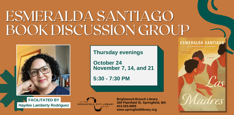 Esmeralda Santiago Book Discussion Group. Brightwood Branch, Thursday evenings beginning October 24 at 5:30. Click the image for details and to register.