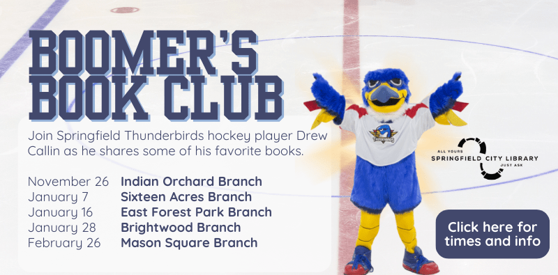 Join Springfield Thunderbirds hockey player Drew Callin as he shares some of his favorite books. Click the image for times and info.