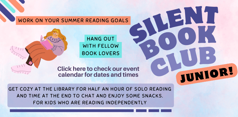 Silent book club Junior! Click the image for times and dates in our event calendar.