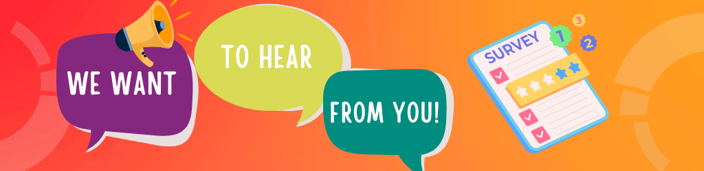 We want to hear from you