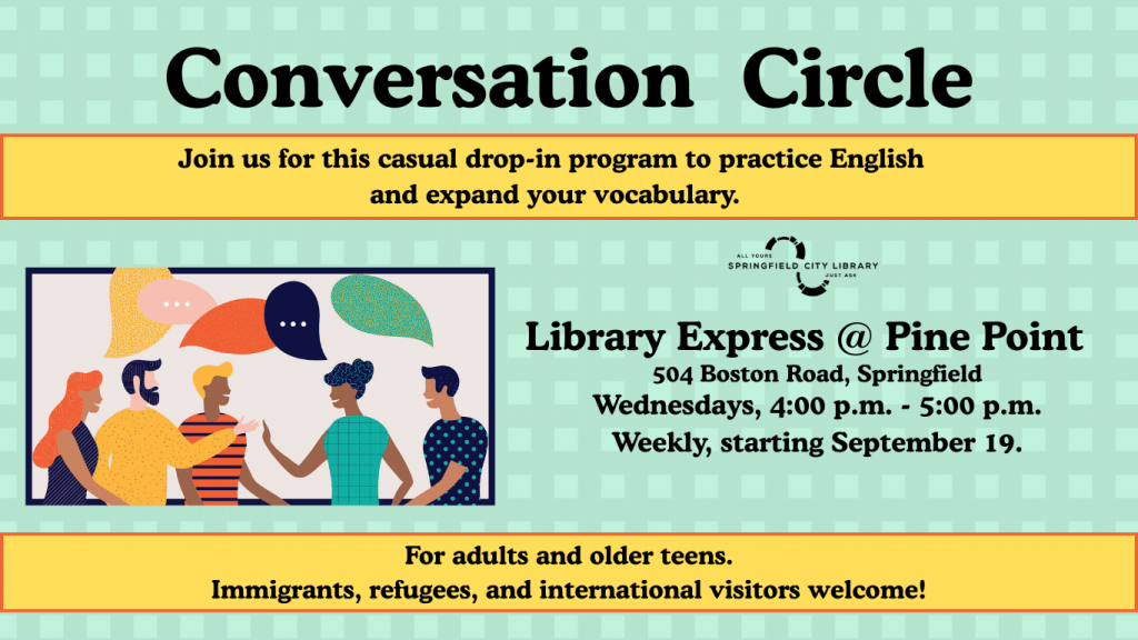 English Conversation Circle at the Pine Point Branch, Wednesdays at 4 starting September 19. Click the image for details.