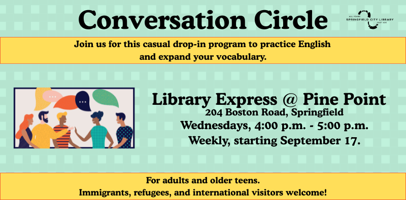 English Conversation Circle at the Pine Point Branch, Wednesdays at 4 starting September 17. Click the image for details.