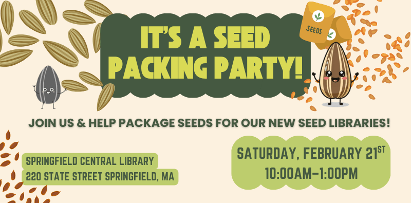 HOME PAGE SLIDERS (16) Graphic promoting seed packing party to help start Seed Libraries at each Springfield Library branch.