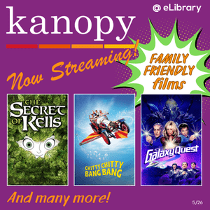 Family movies on Kanopy this month - Secret of Kells, Chitty Chitty Bang Bang, Galaxy Quest