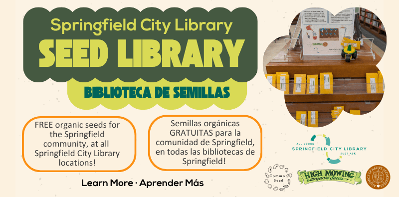 Graphic to promote Seed Library available at all Springfield City Library locations, while supplies last
