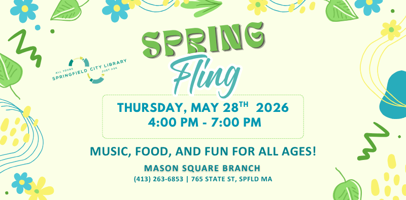 Graphic to promote Spring Fling program at Mason Square Branch