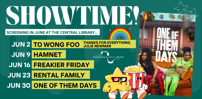 showtime june slide Showtime - Movie screenings the Central Library, every Tuesday at 1pm. Includes the poster for "One of them Days" starring SZA and Keke Palmer, screening June 30th. Visit the calendar for the complete listing.