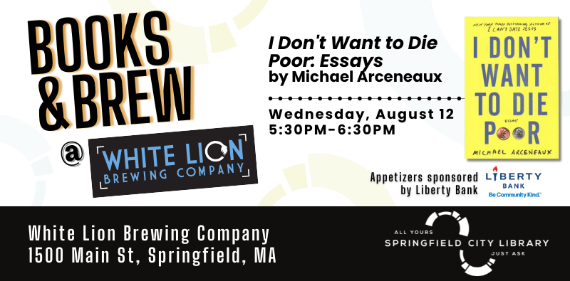 Downtown Event Calendar Books & Brew at White Lion Book Club featuring book cover of I Don't Want to Die Poor by Michael Arceneaux